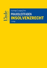 Praxisleitfaden Insolvenzrecht - Günther Feuchtinger, Michael Lesigang, Matthias Prior
