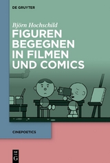 Figuren begegnen in Filmen und Comics - Björn Hochschild