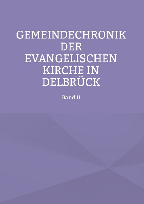 Gemeindechronik der evangelischen Kirche in Delbrück - 