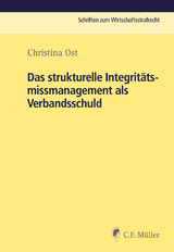 Das strukturelle Integritätsmissmanagement als Verbandsschuld - Christina Ost