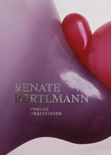 Renate Bertlmann. Fragile Obsessionen - 