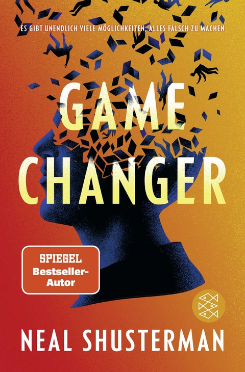 Game Changer – Es gibt unendlich viele Möglichkeiten, alles falsch zu machen - Neal Shusterman