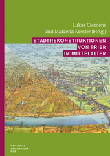 Stadtrekonstruktionen von Trier im Mittelalter - 