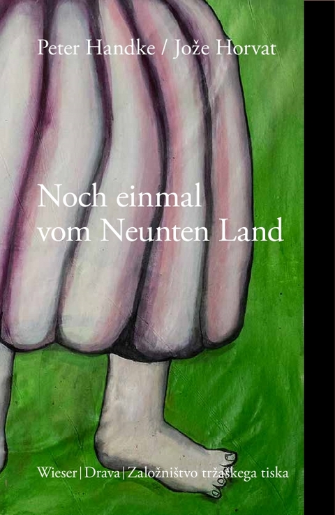 Noch einmal vom Neunten Land - Peter Handke, Jože Horvat