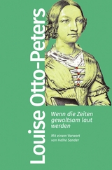 Wenn die Zeiten gewaltsam laut werden - Louise Otto-Peters