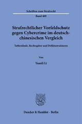 Strafrechtlicher Vorfeldschutz gegen Cybercrime im deutsch-chinesischen Vergleich. - Yuanli Li