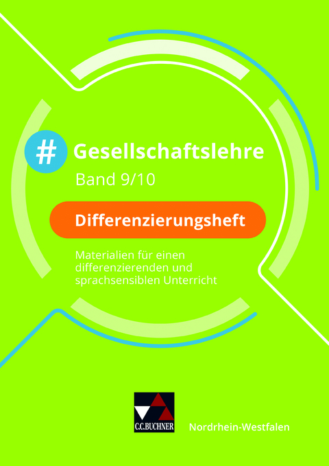 #Gesellschaftslehre – Nordrhein-Westfalen / #Gesellschaftslehre NRW Differenzierungsheft 9/10 - Mehmet Akyazi, Johannes Deeken, Laura Grabosch, Carsten Hinz, Nicola Huhn, Robert Löffler, Nicolai Rasky, Christin Richter, David Schäfer, Marie Schmidt, Ayla Schrödter, Veronika Simon, Teresa Tuncel, Peter Verwohlt, Christin Vogler