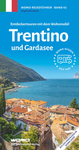 Entdeckertouren mit dem Wohnmobil Trentino und Gardasee - Angela Misslbeck