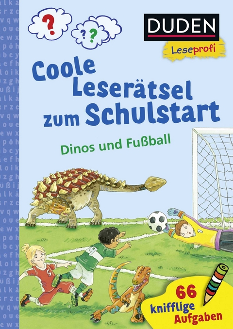 Duden Leseprofi – Coole Leserätsel zum Schulstart – Dinos und Fußball, 1. Klasse - Susanna Moll