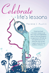 Celebrate Life's Lessons - Marene J. Austin