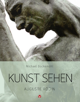 Kunst sehen - Auguste Rodin - Michael Bockemühl, Demian Buchner, Kaoutar Rhanimi-Boukka