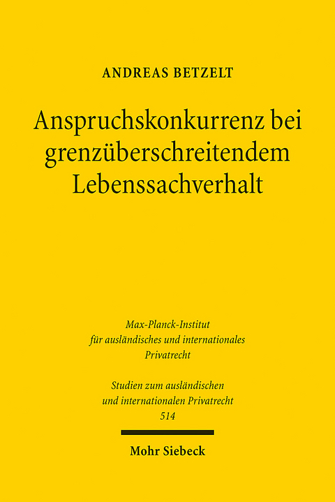 Anspruchskonkurrenz bei grenzüberschreitendem Lebenssachverhalt - Andreas Betzelt