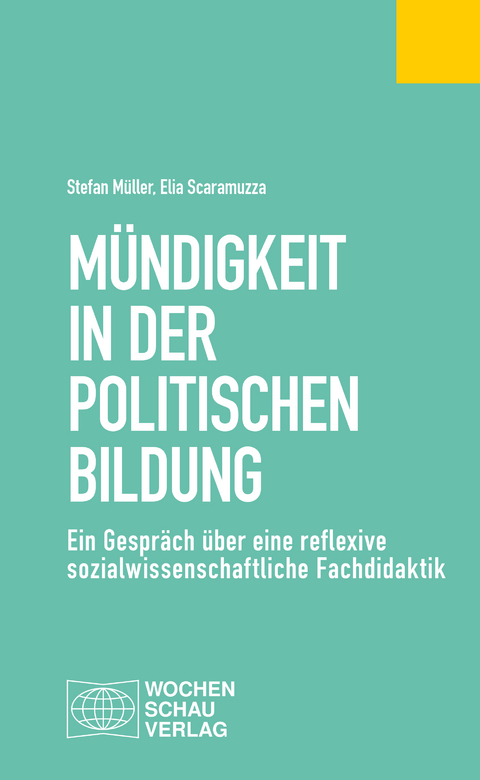 Mündigkeit in der Politischen Bildung - Stefan Müller, Elia Scaramuzza