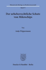 Der urheberrechtliche Schutz von Mikrochips. - Antje Wippermann