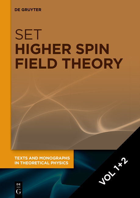 Anders Bengtsson: Higher Spin Field Theory / [Set Higher Spin Field Theory, Vol 1+2] - Anders Bengtsson