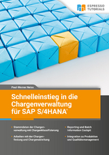 Schnelleinstieg in die Chargenverwaltung für SAP S/4 HANA - Paul-Werner Neiss