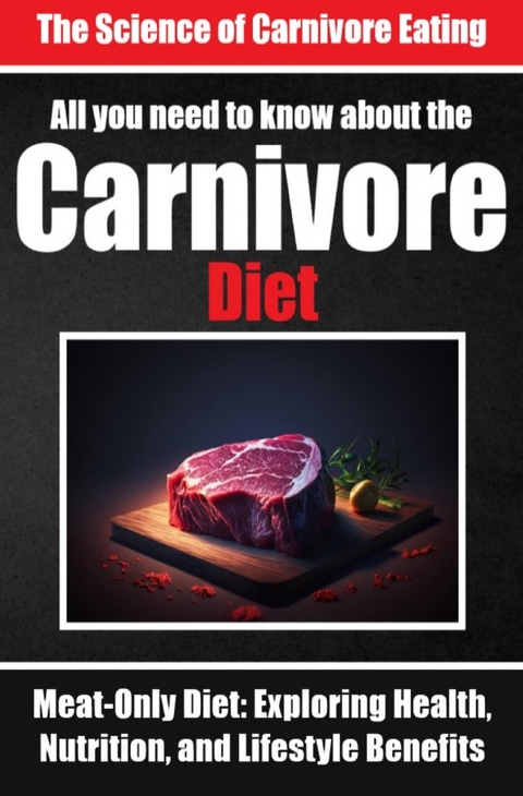 Everything You Need to Know About the Carnivore Diet | Why Many are Turning to the Carnivore Diet - Auke de Haan