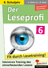 Der Leseprofi - Fit durch Lesetraining / Klasse 6 - Stolz, Ulrike; Kohl, Lynn-Sven