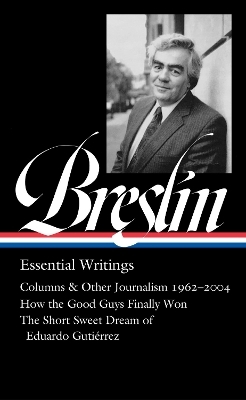 Jimmy Breslin: Essential Writings (LOA #377) - Jimmy Breslin, Dan Barry