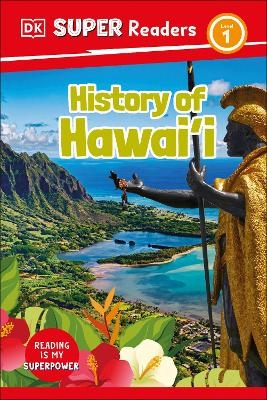 DK Super Readers Level 1 History of Hawai'i -  Dk