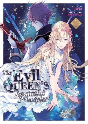 The Evil Queen's Beautiful Principles (Light Novel) Vol. 1 -  Reia