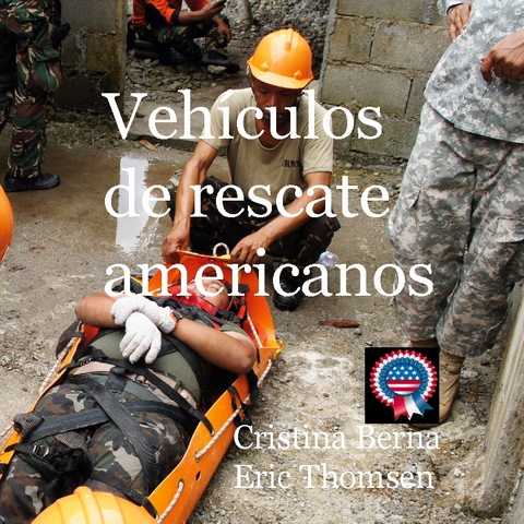 Vehículos de rescate americanos - Cristina Berna, Eric Thomsen