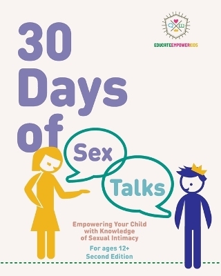 30 Days of Sex Talks for Ages 12+ - Dina Alexander,  Educate and Empower Kids, Jera Mehrdad