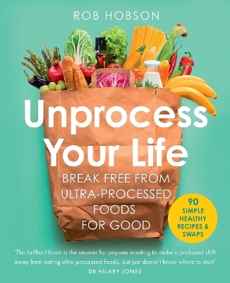 Unprocess Your Life - Rob Hobson
