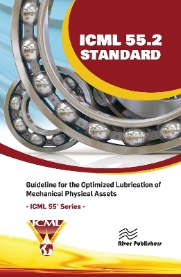 ICML 55.2 – Guideline for the Optimized Lubrication of Mechanical Physical Assets - USA The International Council for Machinery Lubrication (ICML)