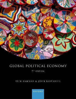 Global Political Economy - Prof Erin Hannah, Prof John Ravenhill
