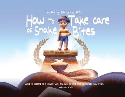 How to Take Care of Snake Bites - Mary Beth Engrav
