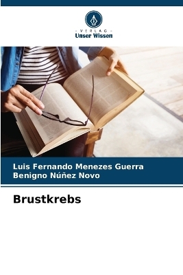 Brustkrebs - Luis Fernando Menezes Guerra, Benigno Núñez Novo