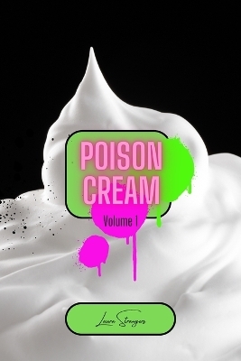 Poison Cream Volume 1 - Laura Strangers