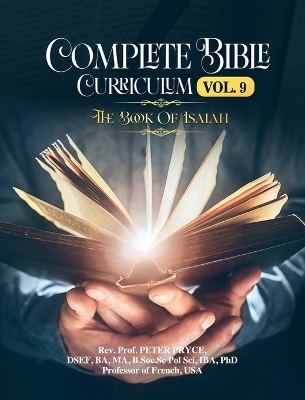 Complete Bible Curriculum Vol. 9 - REV Prof Peter Pryce