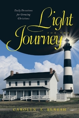 Light for the Journey - Carolyn E Benesh