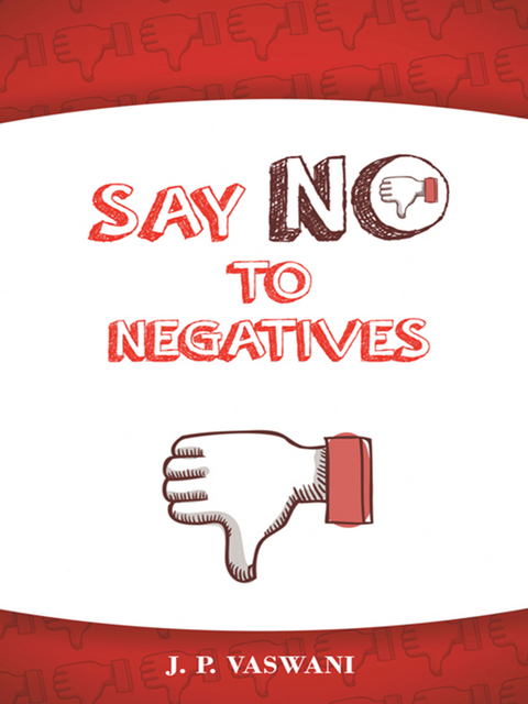 Say No to Negatives - J.P. Vaswani