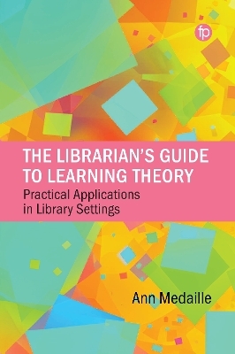 The Librarian’s Guide to Learning Theory - Ann Medaille