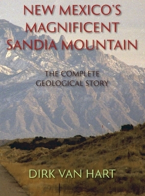 New Mexico's Magnificent Sandia Mountain (Hardcover) - Dirk Van Hart