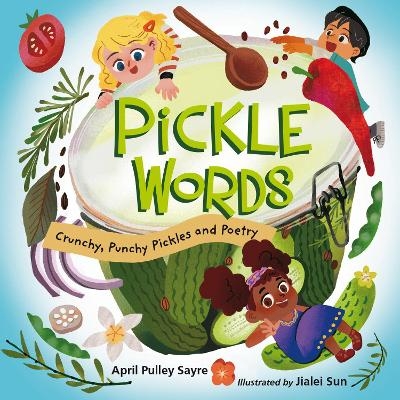 Pickle Words - April Pulley Sayre, Jialei Sun