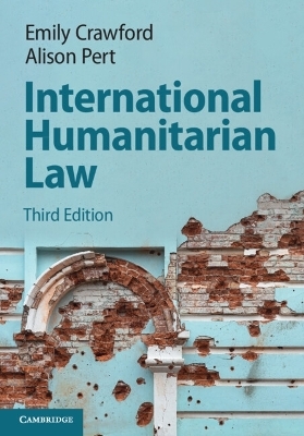 International Humanitarian Law - Emily Crawford, Alison Pert