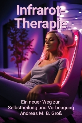 Infrarot-Therapie - Andreas M. B. GroÃ