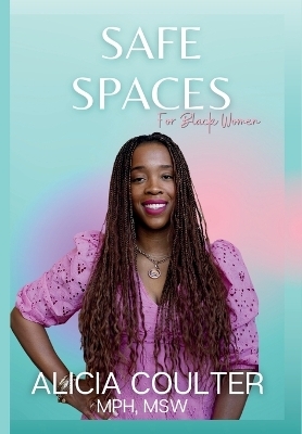 Safe Spaces for Black Women - Alicia Coulter