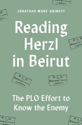 Reading Herzl in Beirut - Jonathan Marc Gribetz