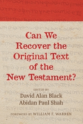 Can We Recover the Original Text of the New Testament? - 
