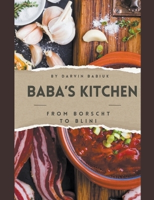 Baba's Kitchen - Darvin Babiuk