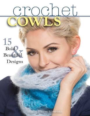 Crochet Cowls - Sharon Hernes Silverman