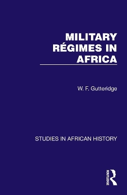 Military Regimes in Africa - W. F. Gutteridge