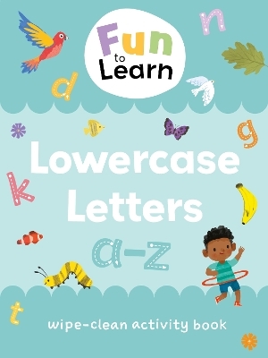 Fun to Learn Wipe Clean: Lower Case Letters -  Sweet Cherry Publishing