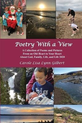 Poetry With a View - Carole Lisa Lynn Gilbert
