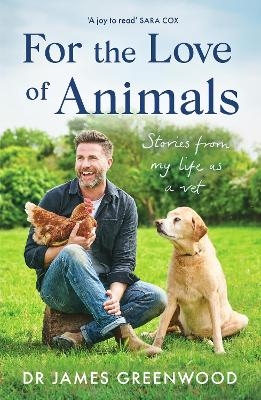 For the Love of Animals - Dr James Greenwood
